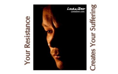 Your Resistance Creates Your Suffering