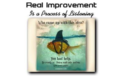 Real Improvement Is a Process of Listening