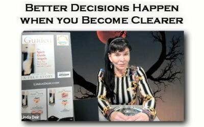 Better Decisions Happen When You Become Clearer