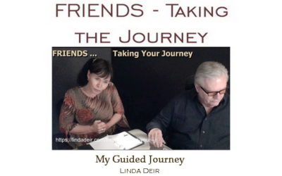 Friends – taking your journey, with Linda and Ray