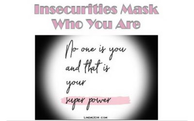 Insecurities Mask Who You Are