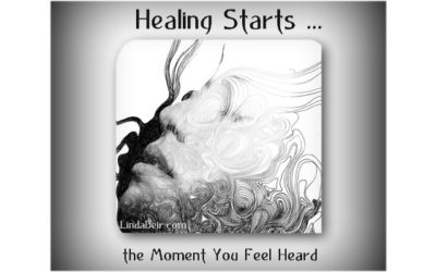 Healing Starts the Moment You Feel Heard