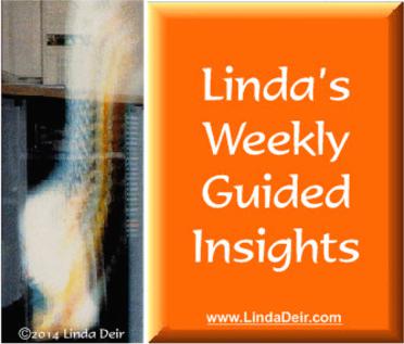 Click here to sign up to: Linda's Weekly Guided Insights