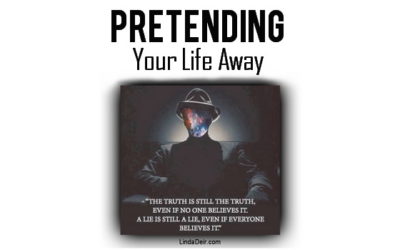 Pretending Your Life Away
