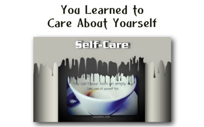 You Learned to Care About Yourself