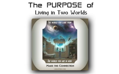 The Purpose of Living in Two Worlds